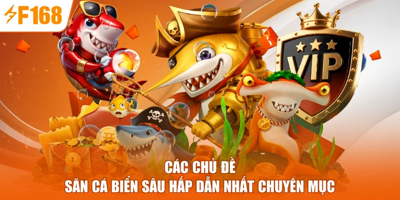 Các chủ đề săn cá biển sâu hấp dẫn nhất chuyên mục