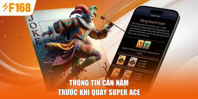 Thông tin cần nắm trước khi quay Super ACE