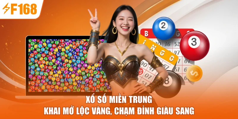 Xổ Số Miền Trung - Khai Mở Lộc Vàng, Chạm Đỉnh Giàu Sang